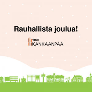 Rauhallista joulua Visit Kankaanpäästä.